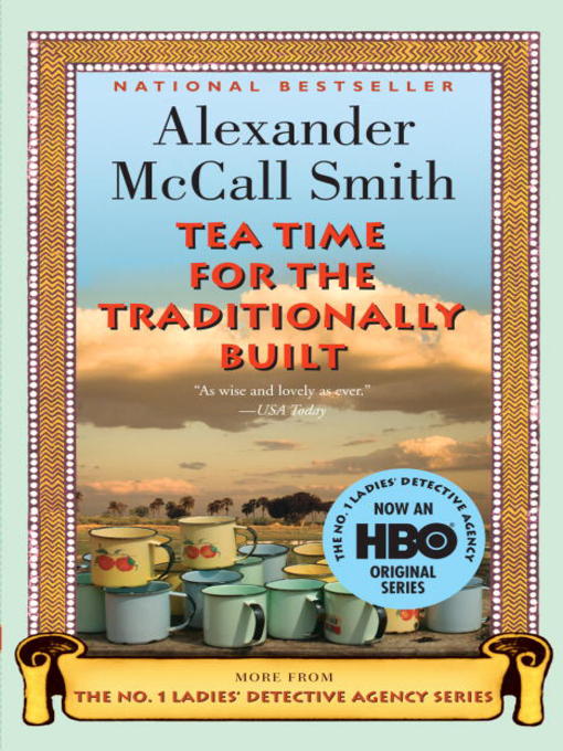 Title details for Tea Time for the Traditionally Built by Alexander McCall Smith - Wait list
